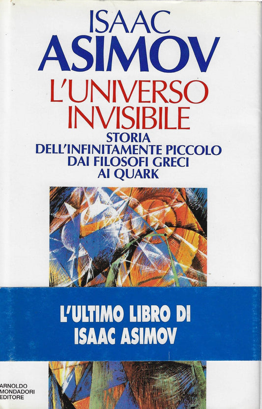 Libro - L'universo invisibile Storia dell'infinitame - Asimov, Isaac