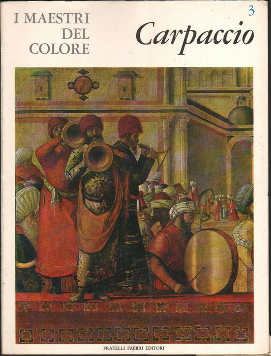 Libro - I Maestri del colore 3 Vittore Carpaccio Fratelli Fab - Vari