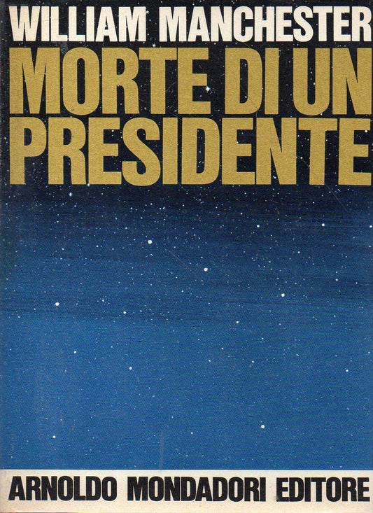 Libro - Morte di un presidente 20-25 novembre 1963 - MANCHESTER, Wil