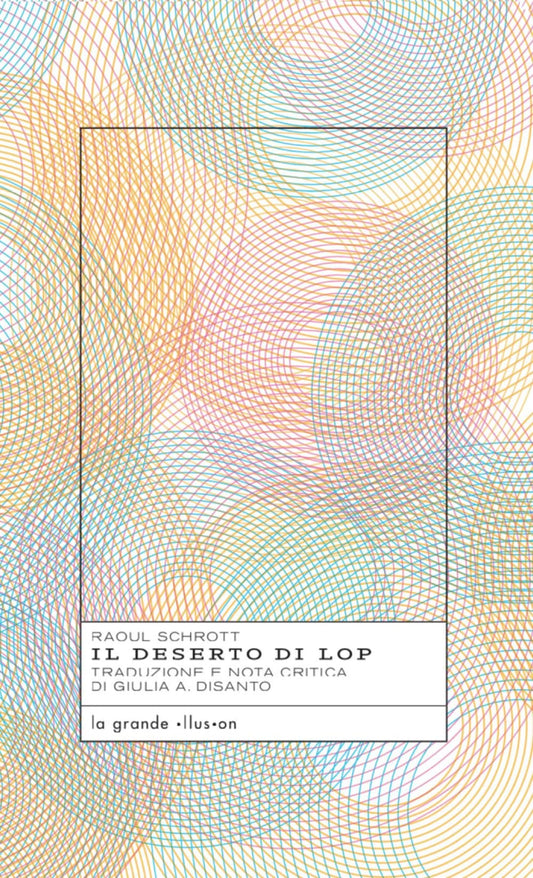 Libro - Il deserto di Lop - Schrott, Raoul