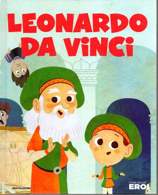 Libro - Leonardo da Vinci - Piccoli Eroi Mondadori