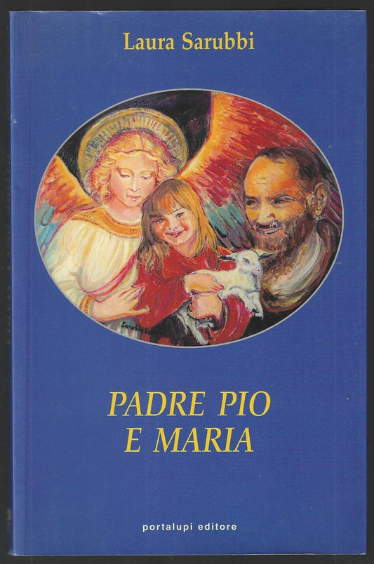 Libro - Padre pio e Maria - Sarubbi, Laura