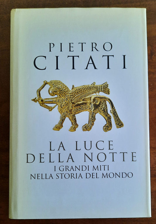 Libro - La luce della notte I grandi miti nella sto - Pietro, Citati