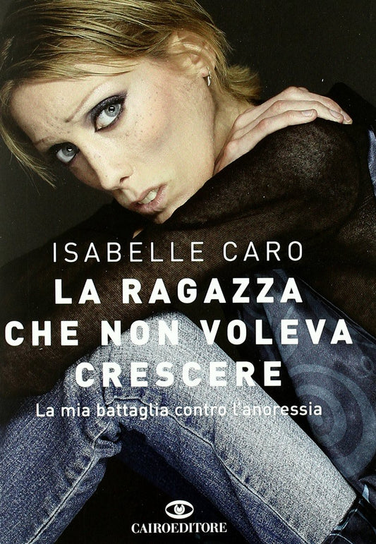 Libro - La ragazza che non voleva crescere La mia b - Caro, Isabelle