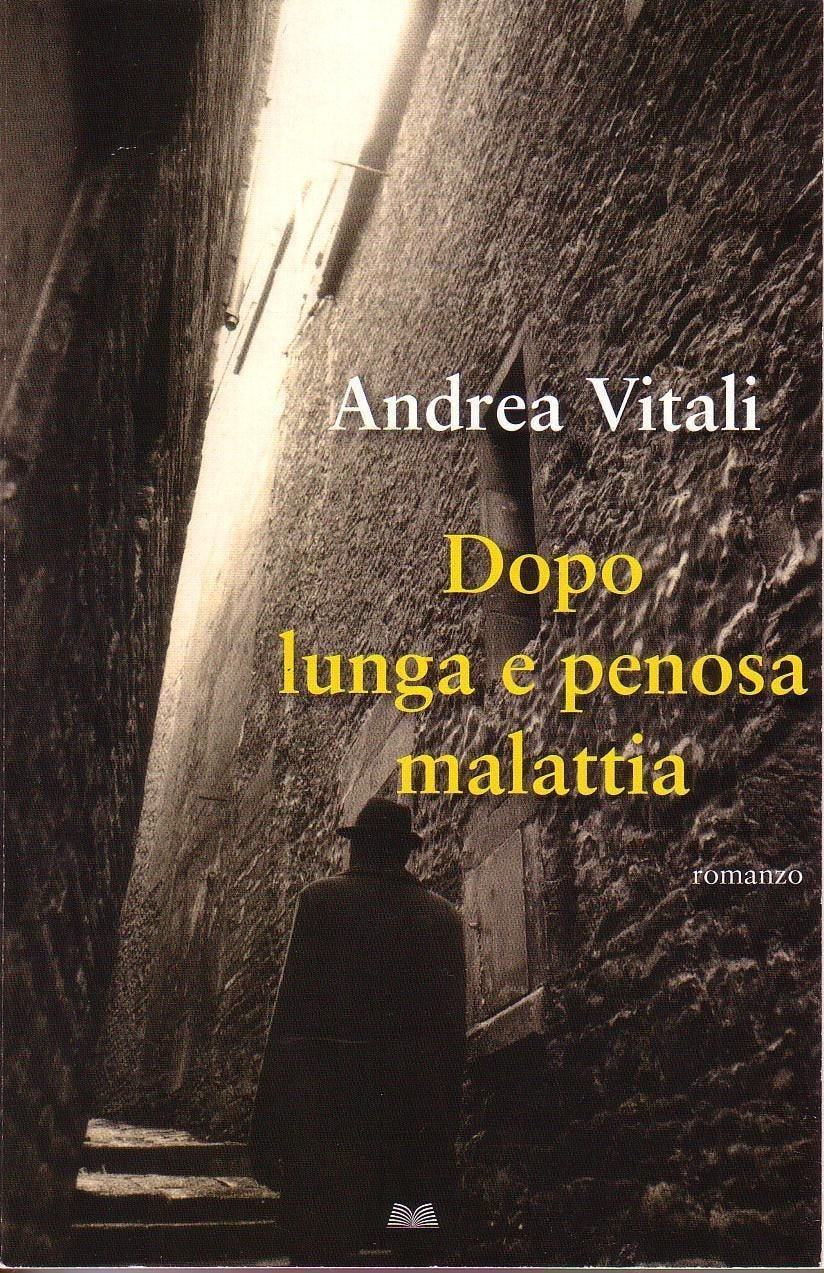 L- DOPO LUNGA E PENOSA MALATTIA - ANDREA VITALI - MONDOLIBRI--- 2008- B- ZCS259