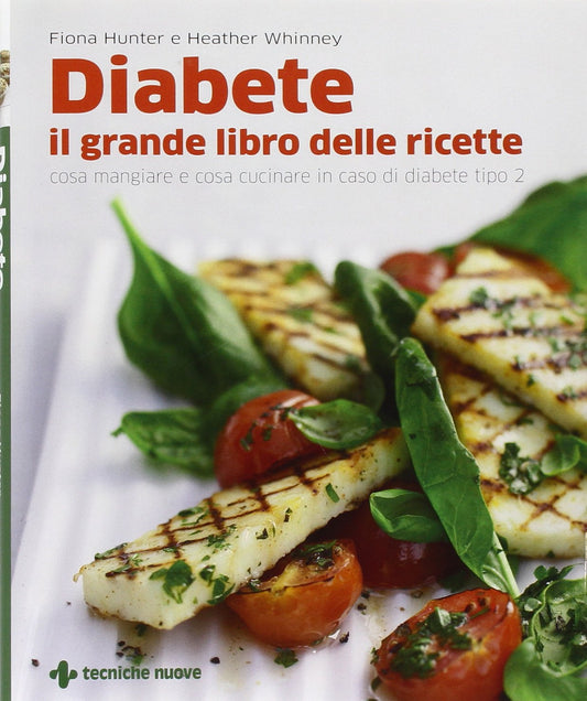 DIABETE IL GRANDE LIBRO DELLE RICETT - FIONA HUNTER, HEATHER