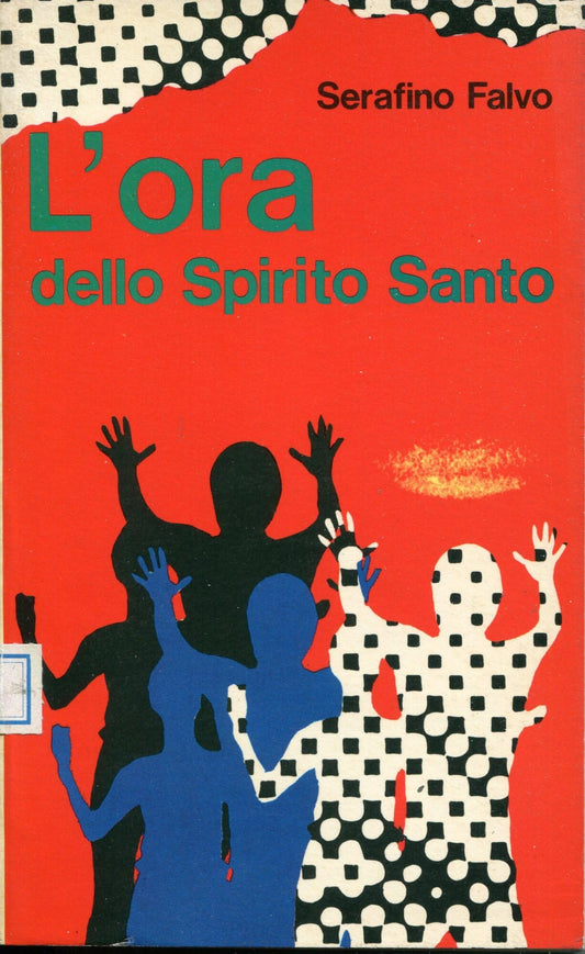 Libro - L’ORA DELLO SPIRITO SANTO L’aurora di un  - Serafino, Falvo.