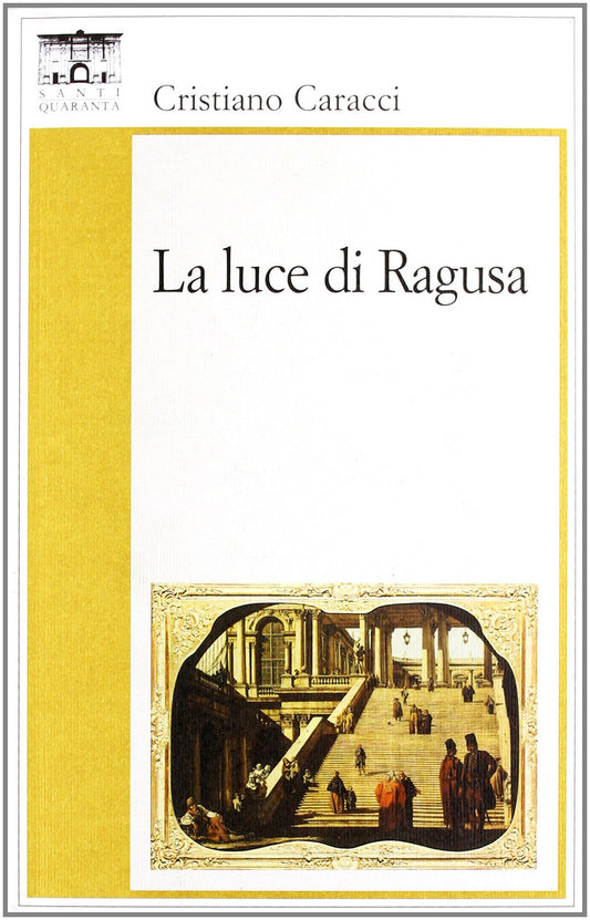 Libro - La luce di Ragusa - Caracci, Cristiano