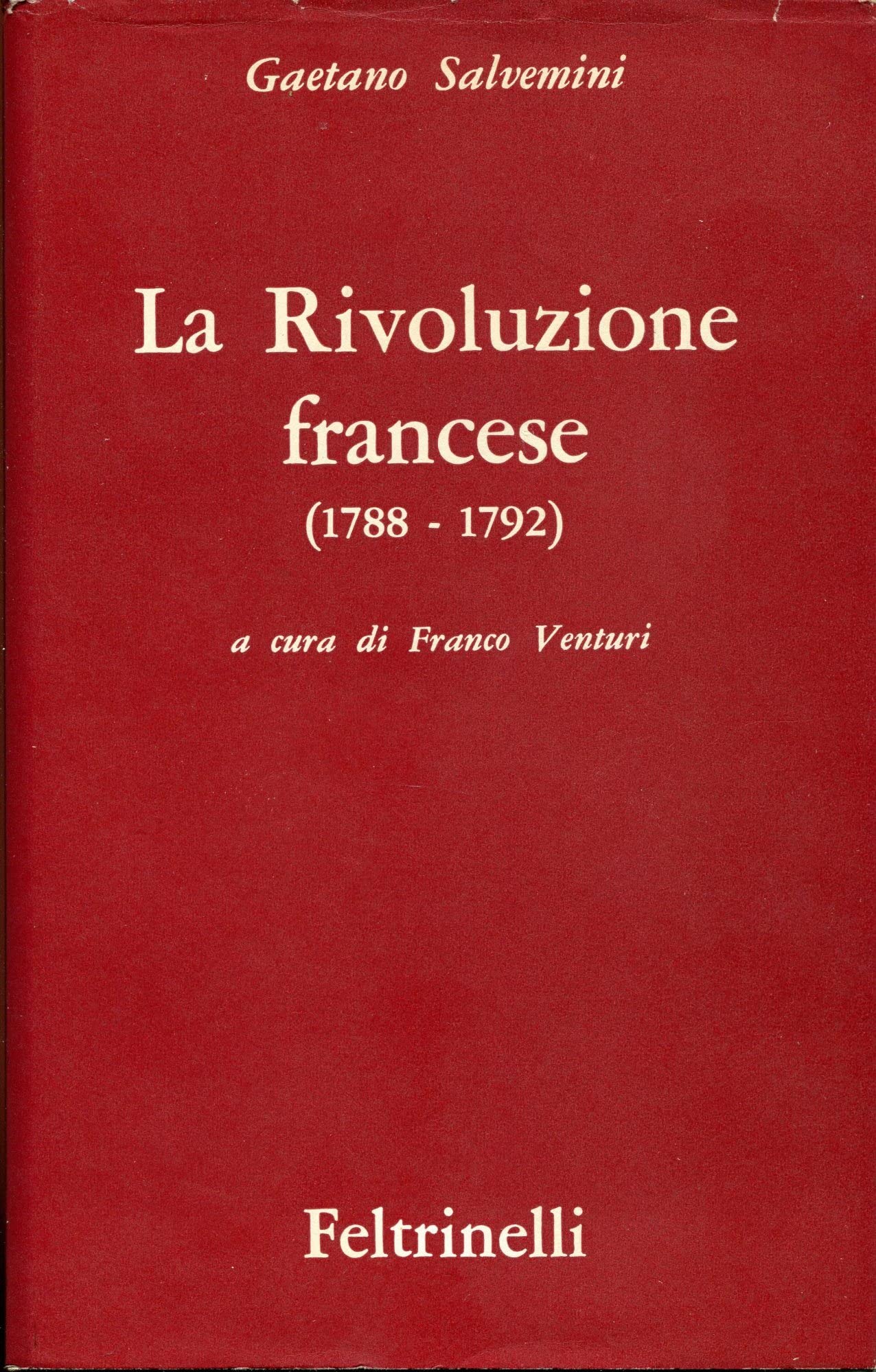 Libro - La Rivoluzione francese (1788-1792 ) a cura di Franco Venturi - Salvemini,Gaetano. A cura di Franco Venturi.