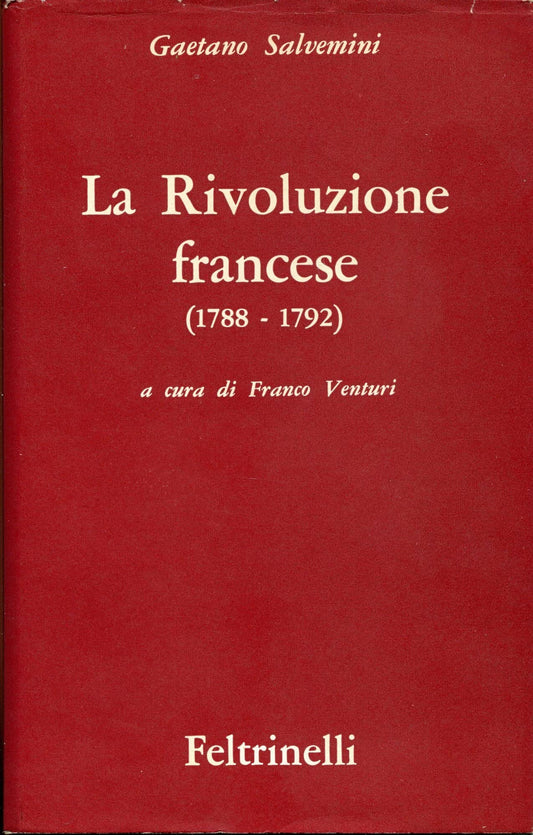 Libro - La Rivoluzione francese (1788-1792 ) a cura di Franco Venturi - Salvemini,Gaetano. A cura di Franco Venturi.