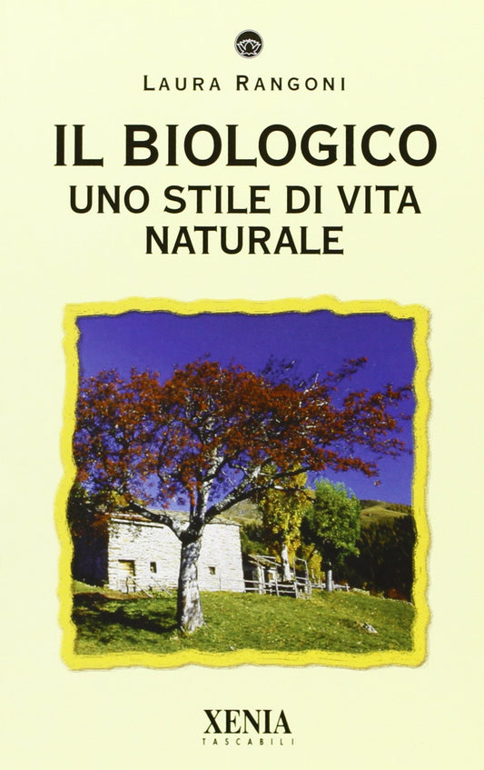 Libro - Il biologico Uno stile di vita naturale - Rangoni, Laura