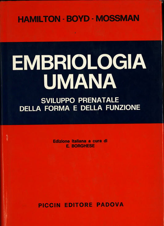 Libro - EMBRIOLOGIA UMANA SVILUPPO PRENATALE DELLA FORMA E DELLA FUN
