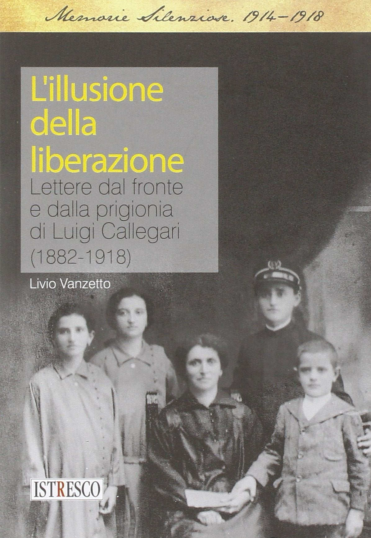 Libro - L'illusione della liberazione Lettere dal  - Vanzetto, Livio