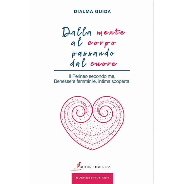 Libro - Dalla mente al corpo passando dal cuore Il p - Guida, Dialma