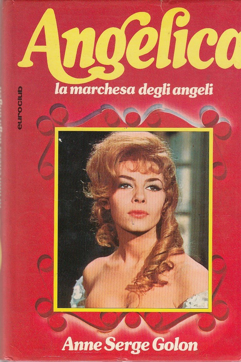 Libro - L- ANGELICA MARCHESA DEGLI ANGELI - GOLON - EUROCLUB -- 1a E