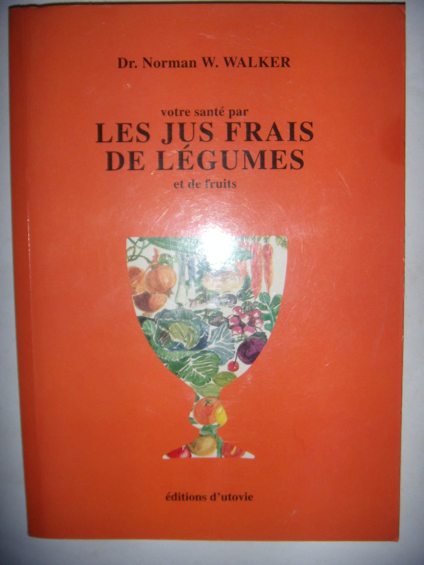 Libro - Votre santé par les jus frais de légumes et de fruits - Norman-W Walker