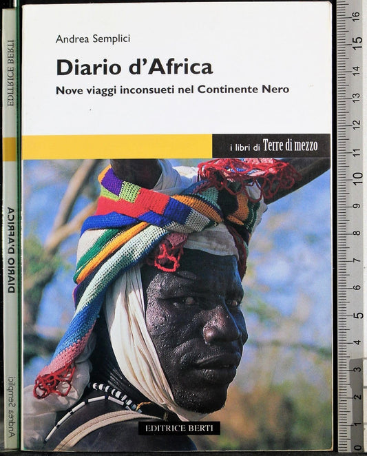 Libro - Diario d'Africa. Nove viaggi inconsueti nel continente nero - Semplici, Andrea