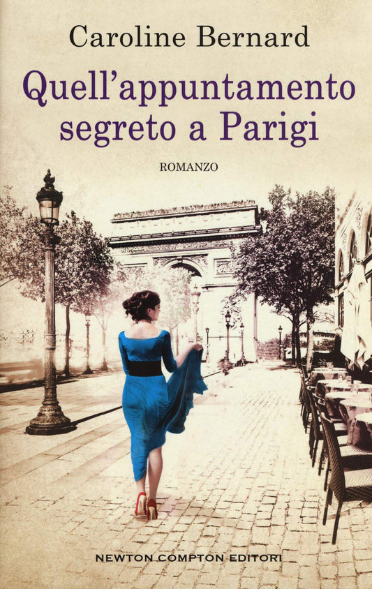 Libro - Quell'appuntamento segreto a Parigi - Bernard, Caroline