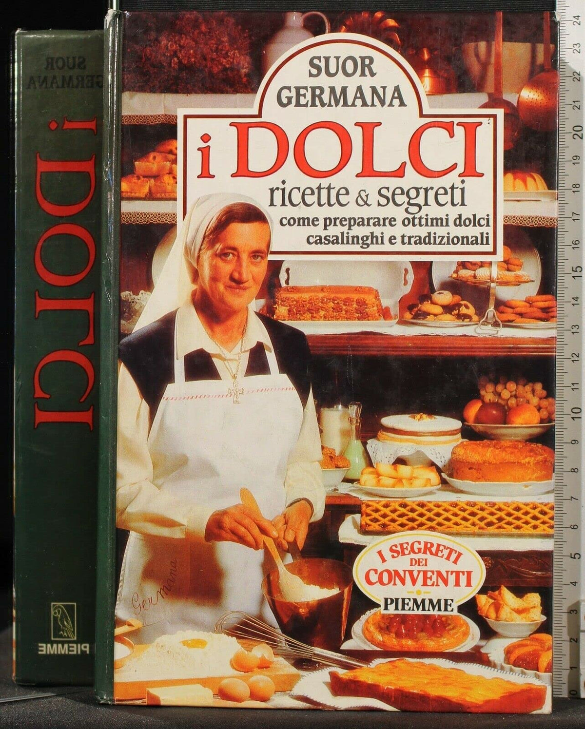 Libro - I dolci Ricette e segreti Come preparare ott - Germana, suor