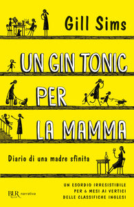 Libro - Un gin tonic per la mamma - Sims, Gill