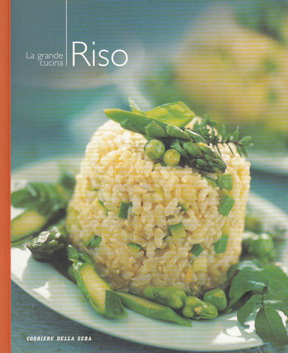 Libro - L- LA GRANDE CUCINA N.3 RISO -- CORRIERE SERA --- 2004 - B -