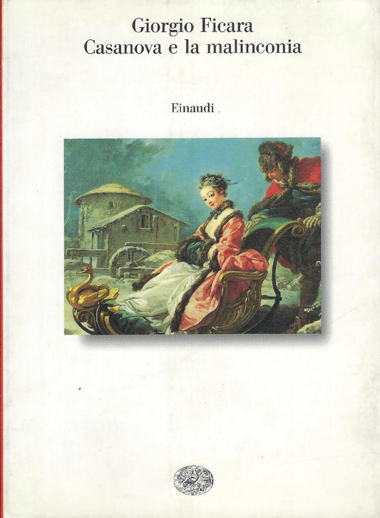 Libro - Casanova e la malinconia - Ficara, Giorgio