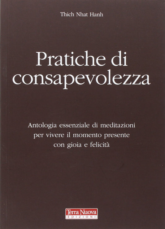 Libro - Pratiche di consapevolezza Antologia esse - Nhat Hanh, Thich