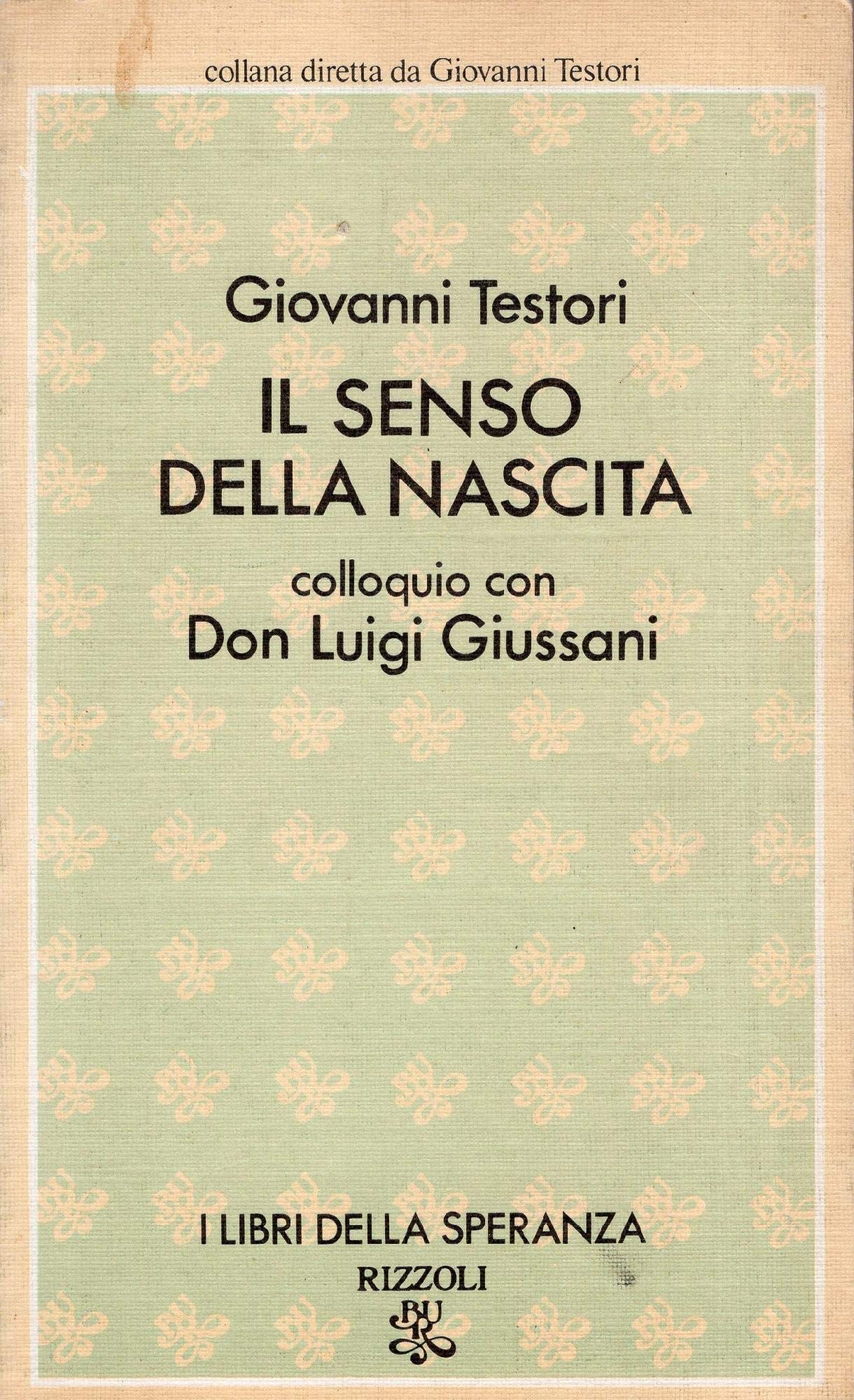 Il senso della nascita Colloquio con don Luigi Giussani
