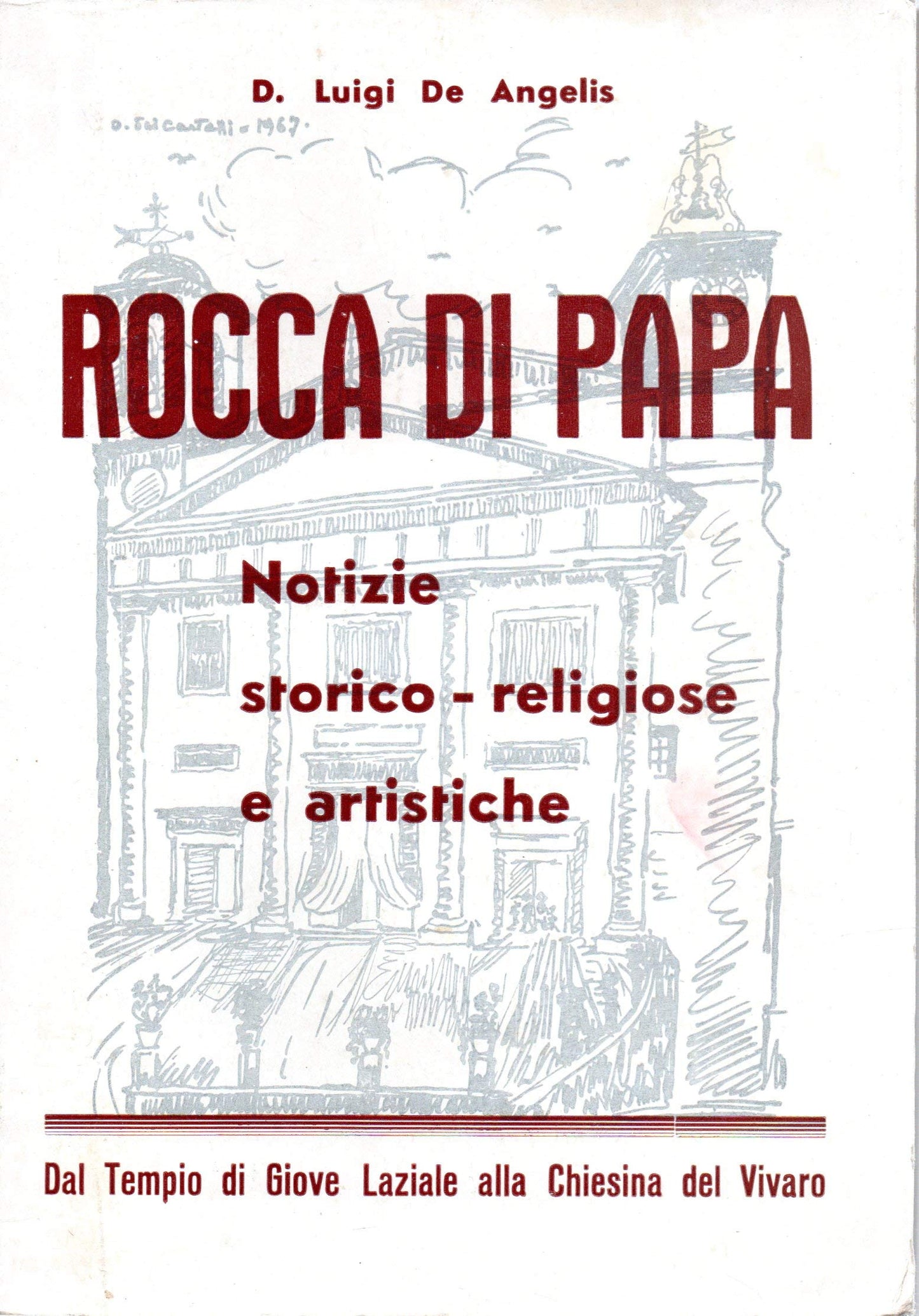 Rocca di Papa notizie storico religiose e artistiche dal Tempio di Giove Laziale alla Chiesina del Vivaro