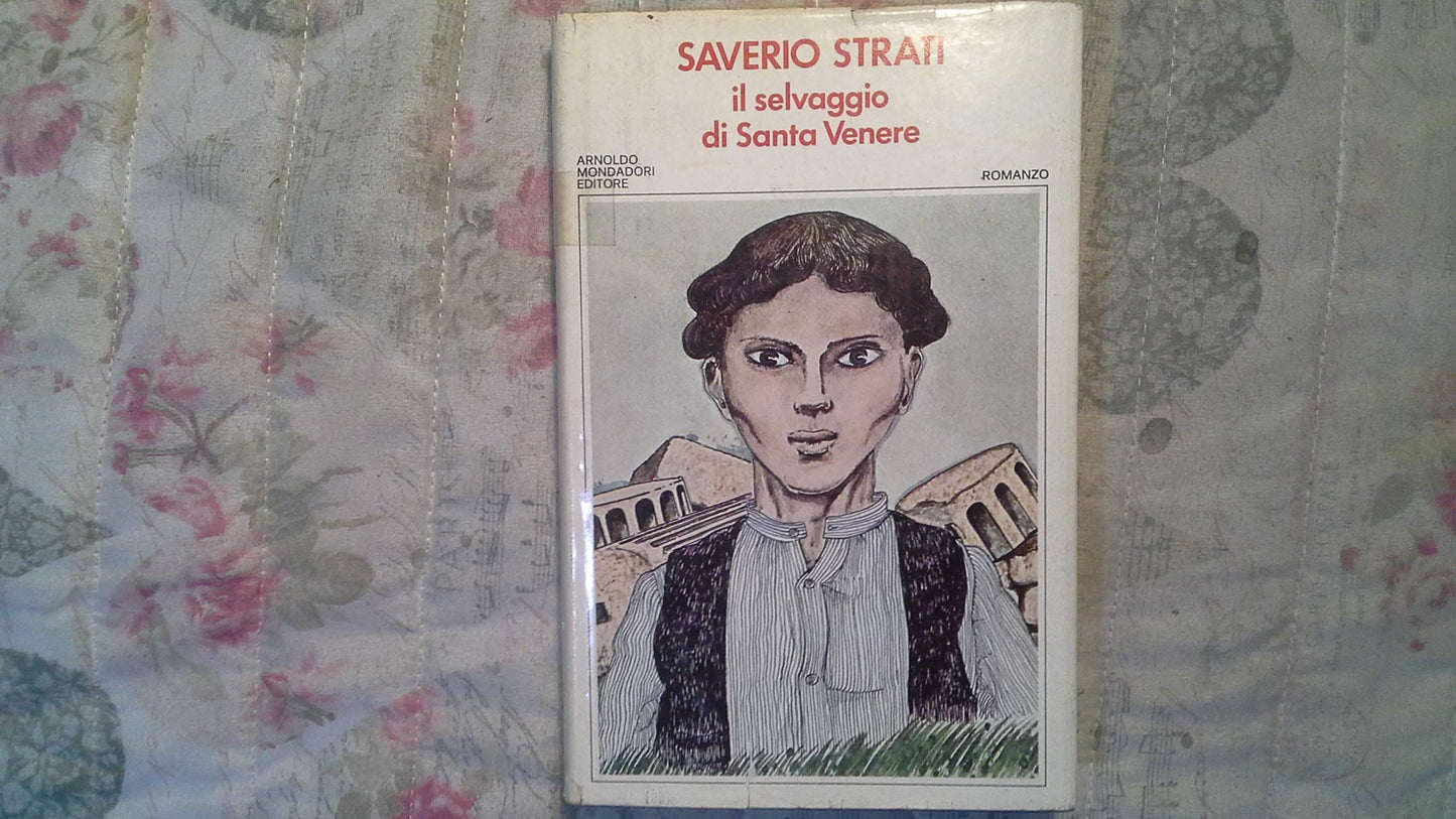 Libro - Saverio Strati: Il selvaggio di Santa Venere ed.Mondadori A52 - STRATI SAVERIO