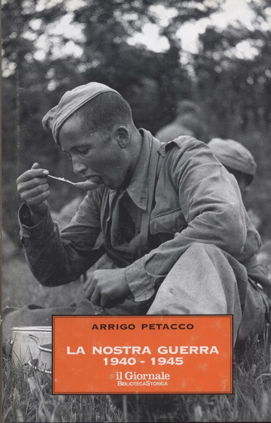 Libro - La Nostra Guerra 1940 - 1945 Di Arrigo Petacco Ed 1995 Il Gi
