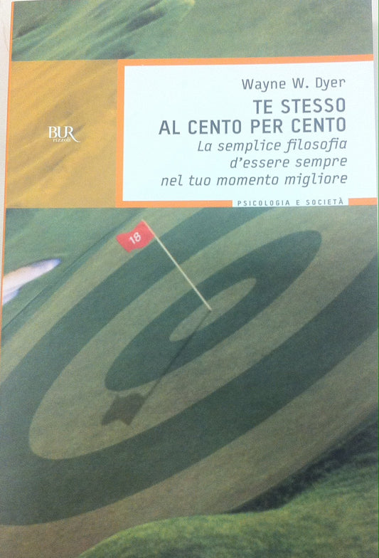 Libro - TE STESSO AL CENTO PER CENTO - Wayne, W Dyer - Wayne, W Dyer