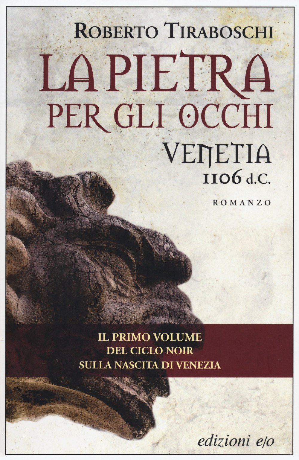 Libro - La pietra per gli occhi Venetia 1106 d - Tiraboschi, Roberto