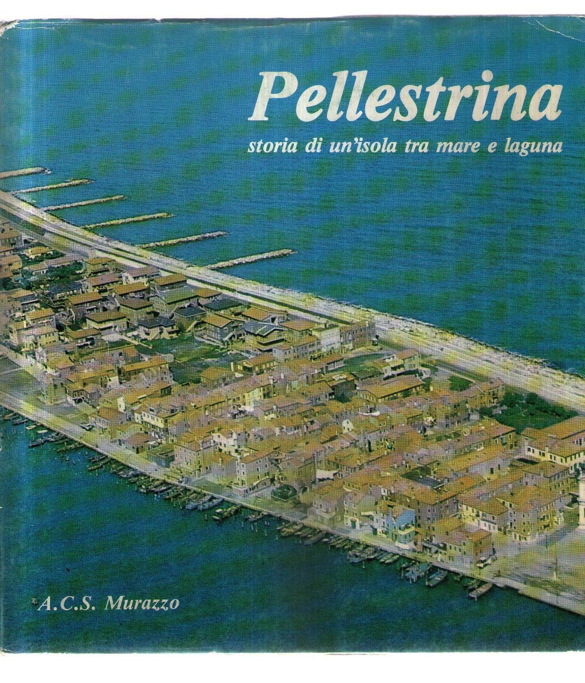 Libro - Pellestrina Storia di un'isola tra mare e laguna