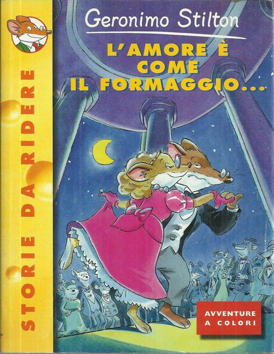 Libro - L'amore è come il formaggio - Stilton, Geronimo