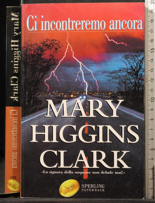 Libro - Ci incontreremo ancora - Higgins Clark, Mary