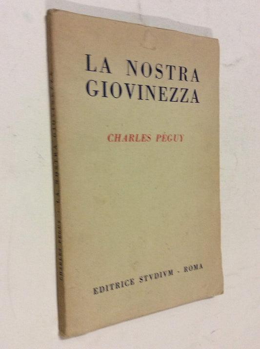 Libro - La nostra giovinezza Charles Peguy 1947