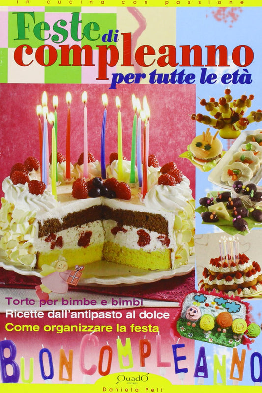 Libro - Feste di compleanno per tutte le età Ediz illustrata - Peli,