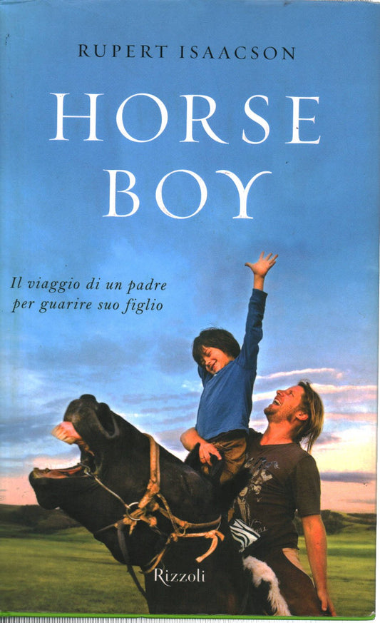 Libro - Horse boy Il viaggio di un padre per guar - Isaacson, Rupert