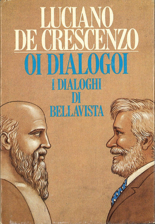 Libro - OI DIALOGOI i dialoghi di bellavists - luciano, de crescenzo