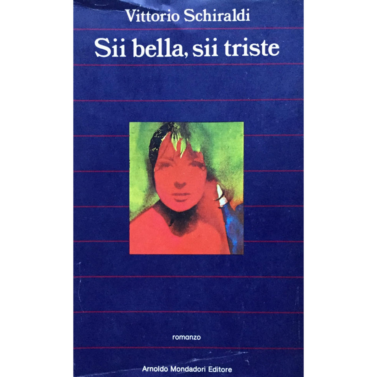 Libro - Sii bella, sii triste - SCHIRALDI, Vittorio (Bergamo, 1938)