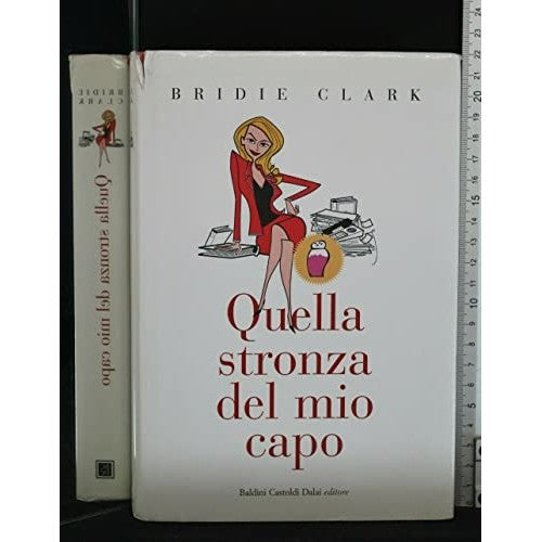 Libro - Quella stronza del mio capo - Clark, Bridie