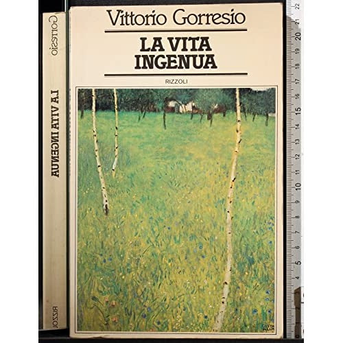 Libro - La vita ingenua : Costellazione Cancro - Gorresio, Vittorio