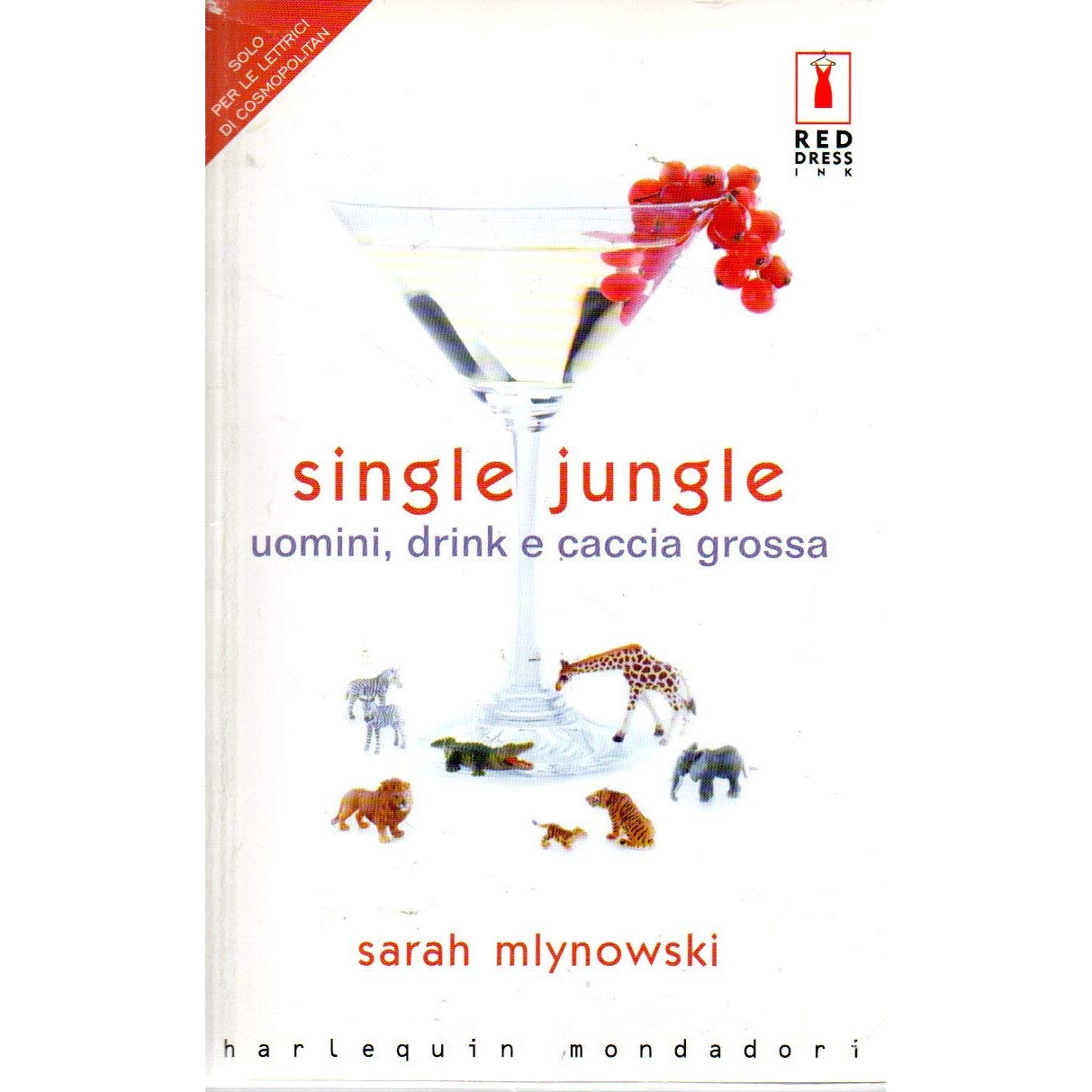 Libro - SINGLE JUNGLE – UOMINI, DRINK E CACCIA GROSSA 2002