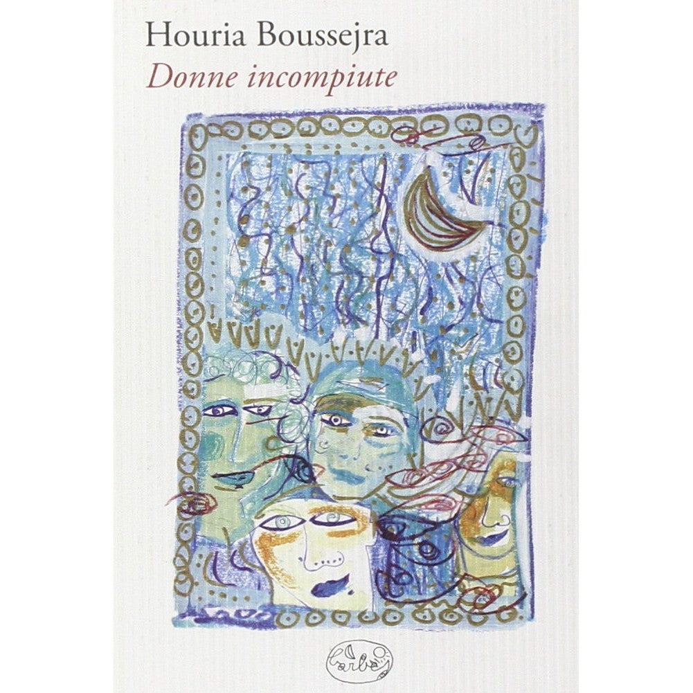 Libro - Donne incompiute - Boussejra, Hourja
