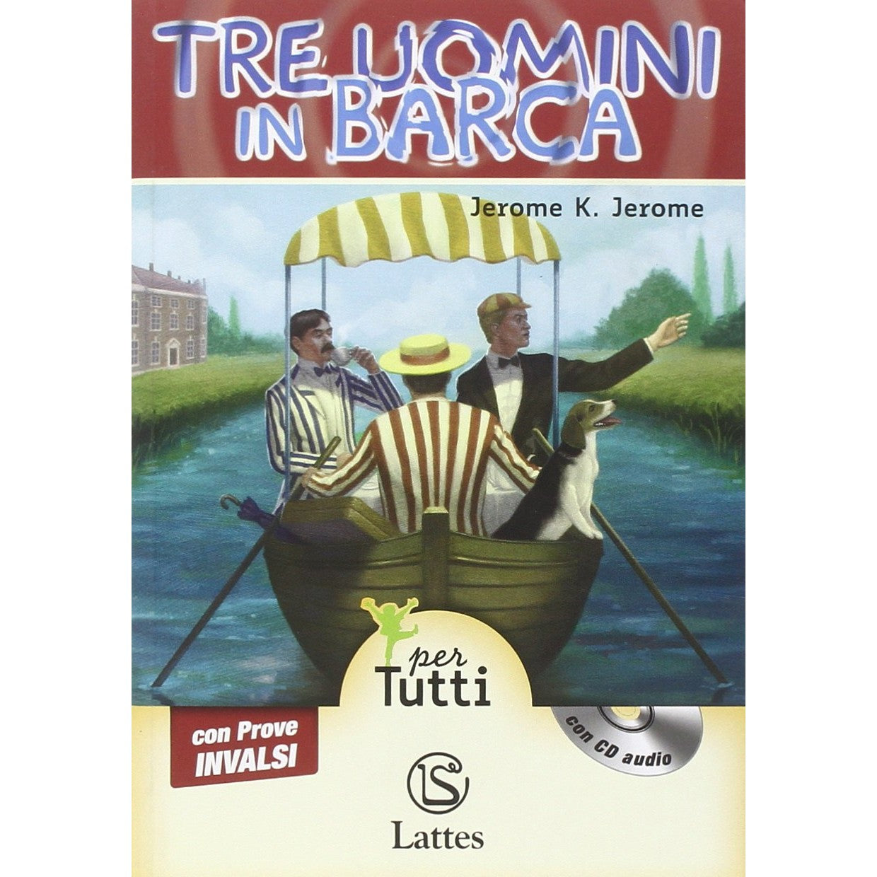 Libro - Tre uomini in barca Con prove INVALSI Con CD Audio - Jerome,