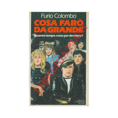 Libro - Cosa faro' da grande Quanto tempo resta per decidere - COLOM