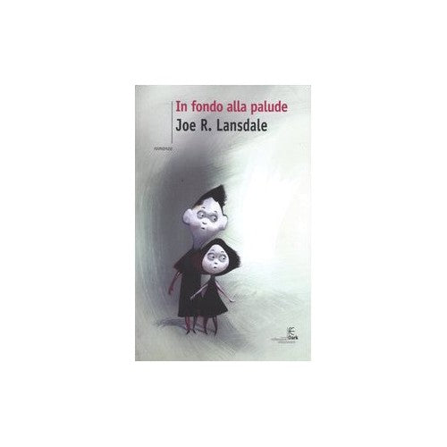 Book - At the Bottom of the Swamp - Lansdale, Joe R.