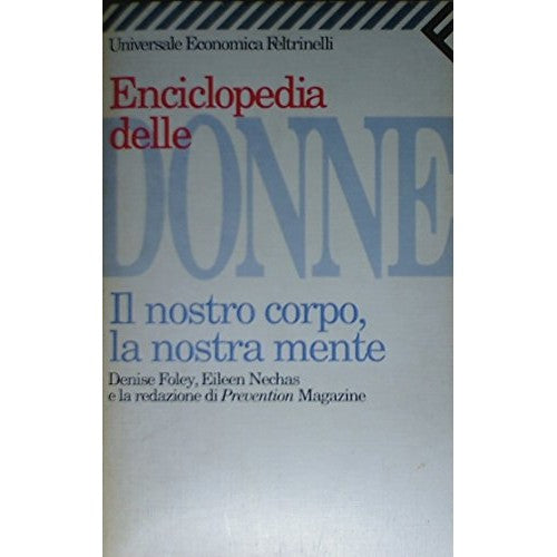 Libro - Enciclopedia delle donne Il nostro corpo, la nos - Foley, D.