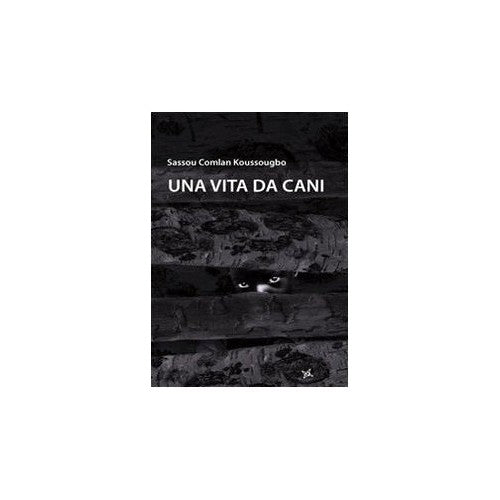 Libro - Una vita da cani - Koussougbo, Sassou C.